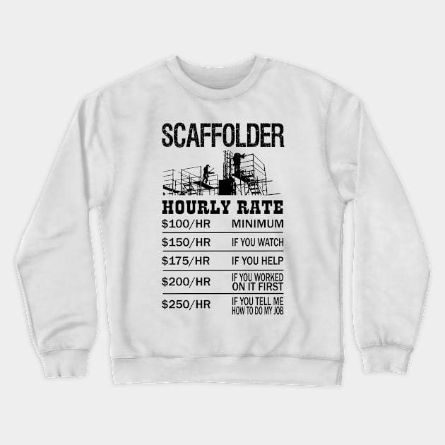 Hourly Rate Crewneck Sweatshirt by Scaffoldmob